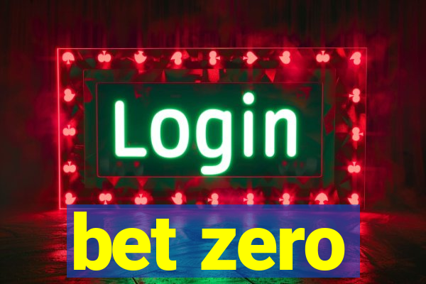 bet zero